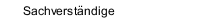 Sachverständige